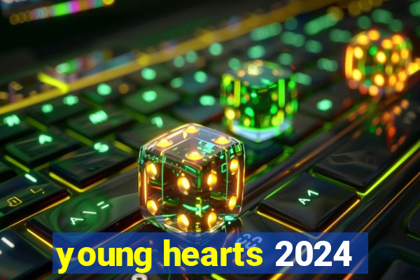 young hearts 2024